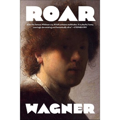Roar - by Bruce Wagner