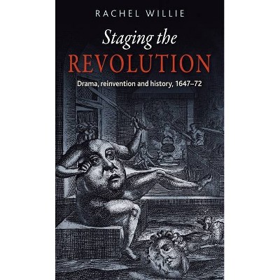 Staging the revolution - by  Rachel Willie (Paperback)