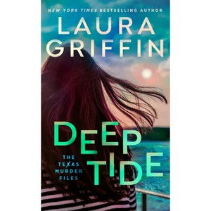 Deep Tide - (The Texas Murder Files) by  Laura Griffin (Paperback) - 1 of 1
