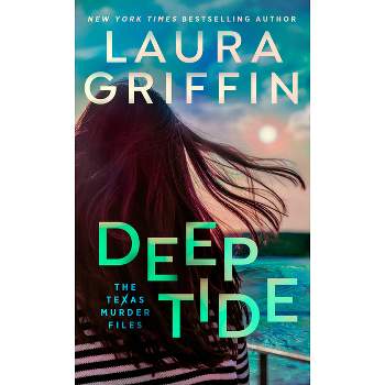 Deep Tide - (The Texas Murder Files) by  Laura Griffin (Paperback)