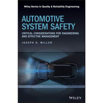 Automotive System Safety - (Quality and Reliability Engineering) by  Joseph D Miller (Hardcover)