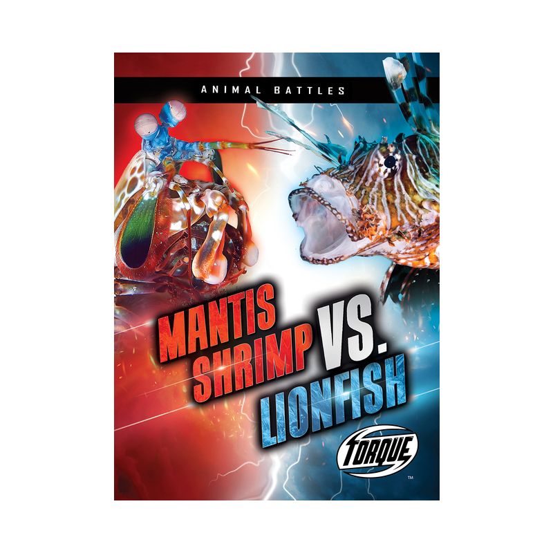 Mantis Shrimp vs. Lionfish - (Animal Battles) by  Kieran Downs (Paperback), 1 of 2