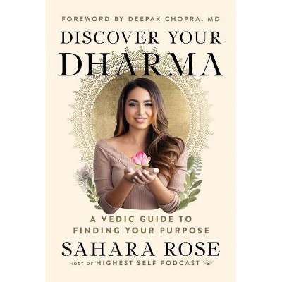 Discover Your Dharma - by  Sahara Rose Ketabi (Hardcover)