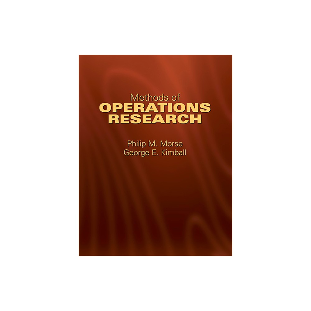 Methods of Operations Research - (Dover Books on Computer Science) by Philip M Morse & George E Kimball (Paperback)