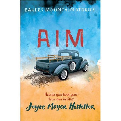 Aim - (Bakers Mountain Stories) by  Joyce Moyer Hostetter (Paperback)