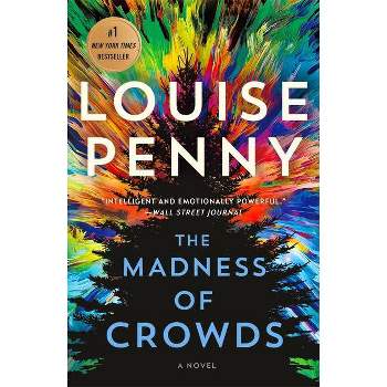 The Madness of Crowds - (Chief Inspector Gamache Novel) by  Louise Penny (Paperback)