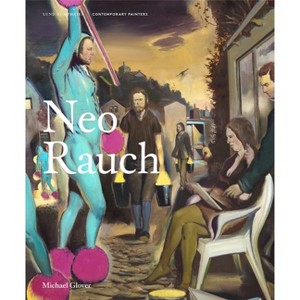 Neo Rauch - (Contemporary Painters) by  Michael Glover (Hardcover) - 1 of 1