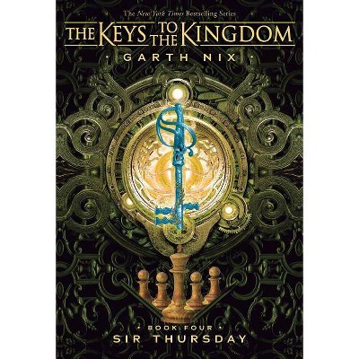 Sir Thursday (the Keys to the Kingdom #4), 4 - by  Garth Nix (Paperback)