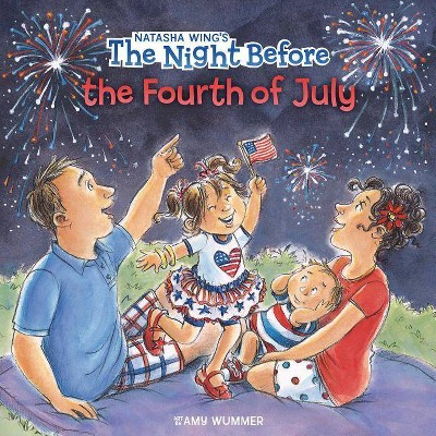 The Night Before the Fourth of July - by  Natasha Wing (Paperback)