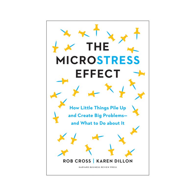 The Microstress Effect - by  Rob Cross & Karen Dillon (Hardcover), 1 of 2
