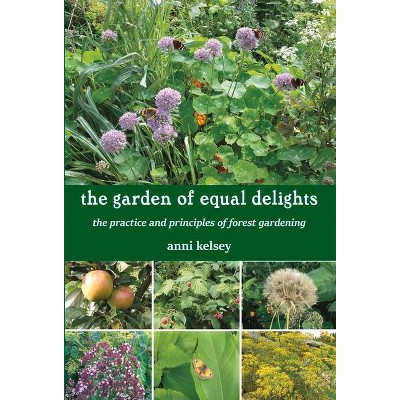 The Garden of Equal Delights - by  Anni Kelsey (Paperback)