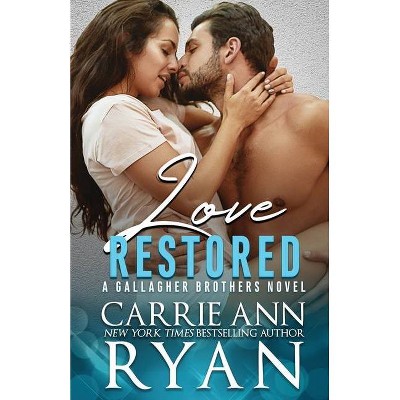 Love Restored - (Gallagher Brothers) by  Carrie Ann Ryan (Paperback)