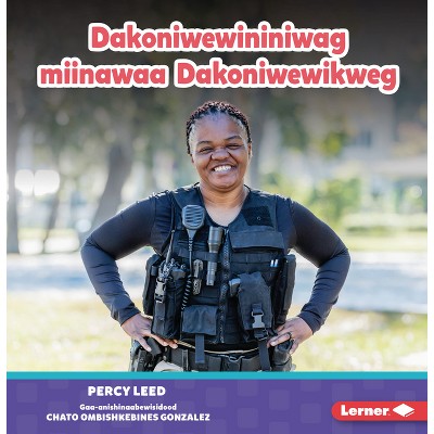 Dakoniwewininiwag Miinawaa Dakoniwewikweg (Police Officers) - by  Percy Leed (Paperback)