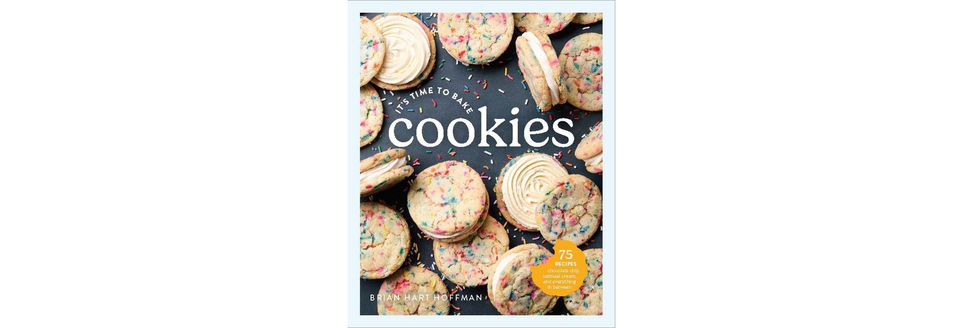 It's Time to Bake Cookies - by  Brian Hart Hoffman (Hardcover)
