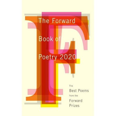 The Forward Book of Poetry 2020 - (Faber Poetry) by  Various Poets (Paperback)