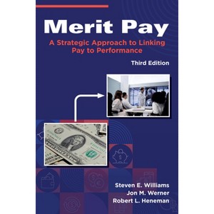 Merit Pay - 3rd Edition by  Steven E Williams & Jon M Wener & Robert L Heneman (Paperback) - 1 of 1