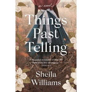 Things Past Telling - by  Sheila Williams (Paperback) - 1 of 1