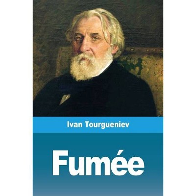 Fumée - by  Ivan Tourgueniev (Paperback)