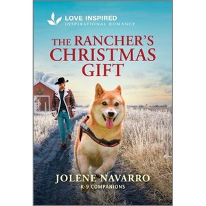 The Rancher's Christmas Gift - (K-9 Companions) by  Jolene Navarro (Paperback) - 1 of 1