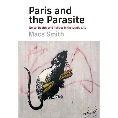 Paris and the Parasite - by  Macs Smith (Hardcover)