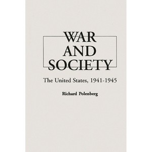 War and Society - (Critical Periods of History: American) by  Richard Polenberg & Unknown (Hardcover) - 1 of 1