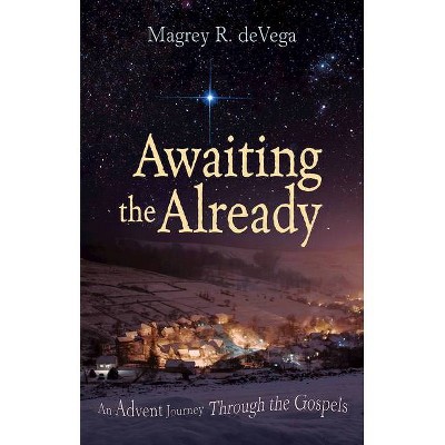 Awaiting the Already - by  Magrey Devega (Paperback)