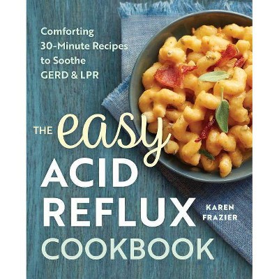 The Easy Acid Reflux Cookbook - by  Karen Frazier (Paperback)