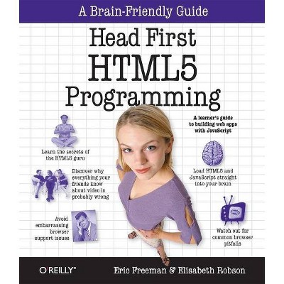 Head First HTML5 Programming - by  Eric Freeman & Elisabeth Robson (Paperback)