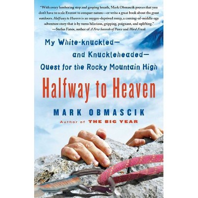 Halfway to Heaven - by  Mark Obmascik (Paperback)