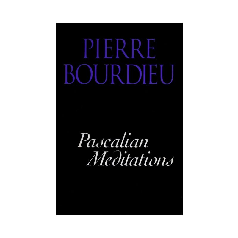 Pascalian Meditations - by Pierre Bourdieu, 1 of 2