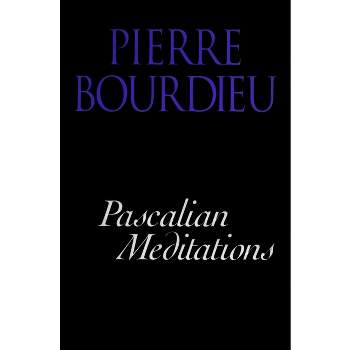 Pascalian Meditations - by Pierre Bourdieu