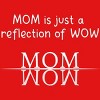 Men's Design By Humans Mom Is Just A Reflection Of Wow Text By MeowShop T-Shirt - 2 of 2