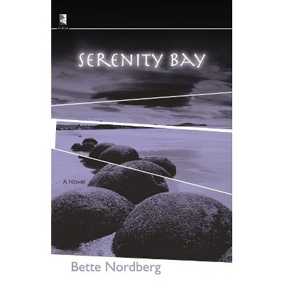 Serenity Bay - by  Bette Nordberg (Paperback)