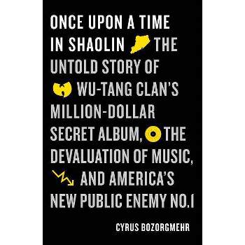 Once Upon a Time in Shaolin - by  Cyrus Bozorgmehr (Paperback)