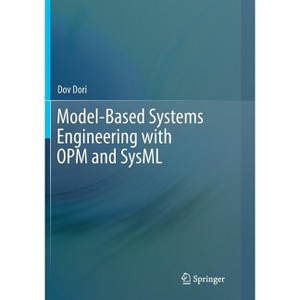 Model-Based Systems Engineering with OPM and SysML - by  Dov Dori (Paperback) - 1 of 1
