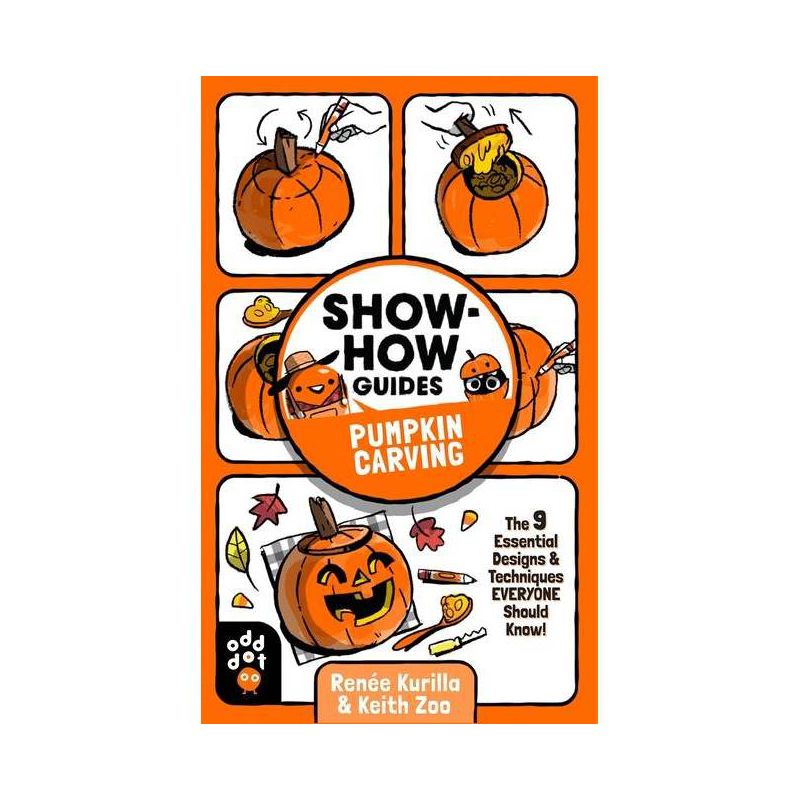 Show-How Guides: Pumpkin Carving - by  Renée Kurilla (Paperback), 1 of 2