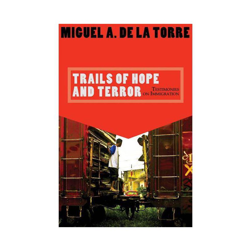 Trails of Hope and Terror - by  Miguel A De La Torre (Paperback), 1 of 2