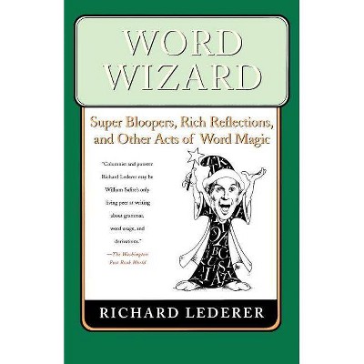 Word Wizard - by  Richard Lederer (Paperback)