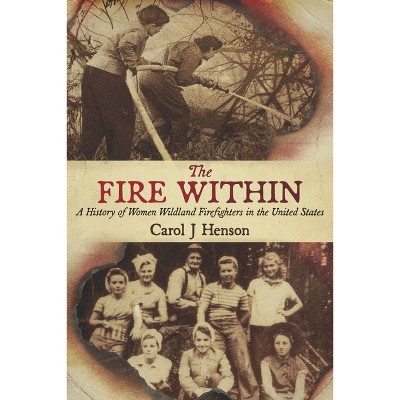 The Fire Within - by  Carol Henson (Paperback)
