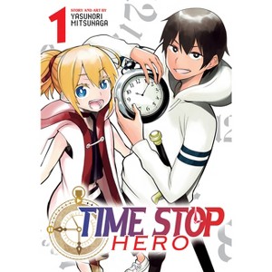 Time Stop Hero Vol. 1 - by  Yasunori Mitsunaga (Paperback) - 1 of 1