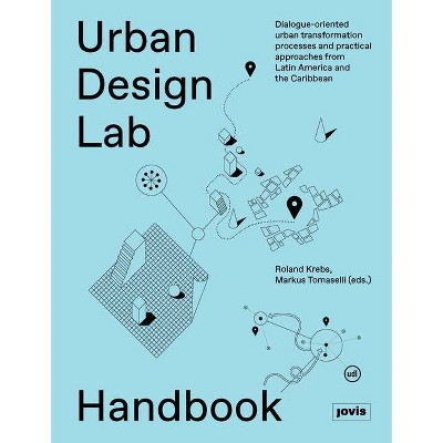 Urban Design Lab Handbook - by  Roland Krebs & Markus Tomaselli (Paperback)