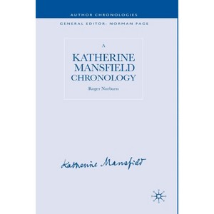 A Katherine Mansfield Chronology - (Author Chronologies) by  R Norburn (Paperback) - 1 of 1