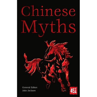 Chinese Myths - (World's Greatest Myths and Legends) by  J K Jackson (Paperback)