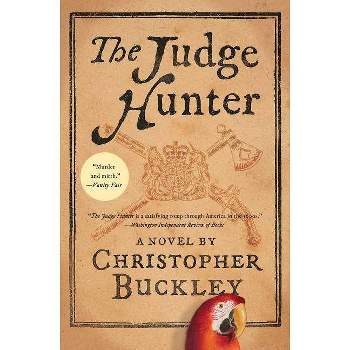 The Judge Hunter - by  Christopher Buckley (Paperback)