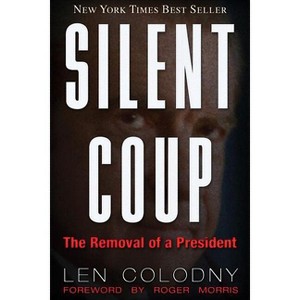Silent Coup - by  Len Colodny (Paperback) - 1 of 1