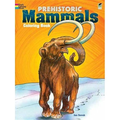 Prehistoric Mammals Coloring Book - (Dover History Coloring Book) by  Jan Sovak (Paperback)