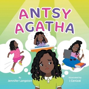 Antsy Agatha - by  Jennifer M Langston (Paperback) - 1 of 1