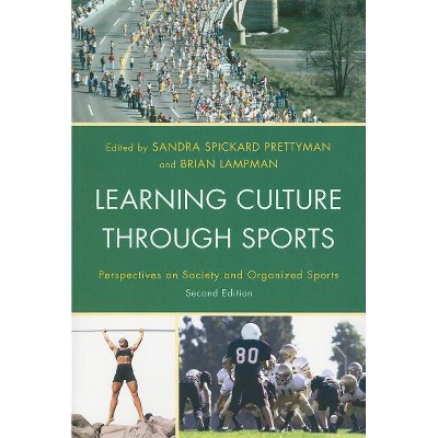 Learning Culture through Sports - 2nd Edition by  Sandra Spickard Prettyman & Brian Lampman (Paperback)