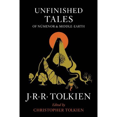 Unfinished Tales of Númenor and Middle-Earth - Annotated by  J R R Tolkien (Paperback)