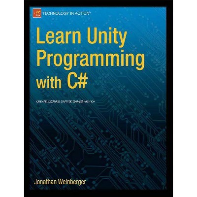 Learn Unity Programming with C# - by  Jonathan Weinberger (Paperback)